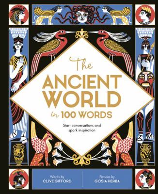 THE ANCIENT WORLD IN 100 WORDS /ANGLAIS (WORDS ... 0711244677 Book Cover