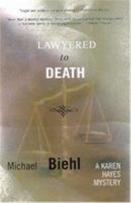 Lawyered to Death: A Karen Hayes Mystery 1882593928 Book Cover