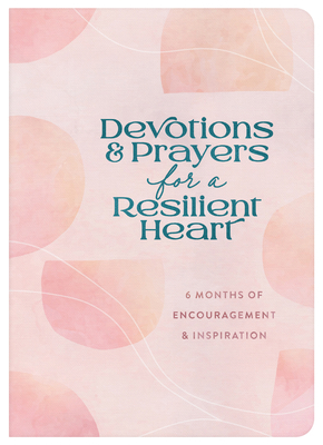 Devotions and Prayers for a Resilient Heart: 6 ... 1636095690 Book Cover