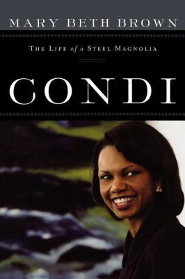 Condi: The Life of a Steel Magnolia 1595553266 Book Cover