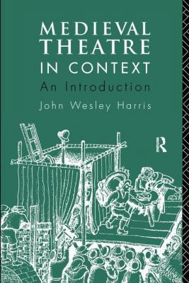 Medieval Theatre in Context: An Introduction 1138159247 Book Cover