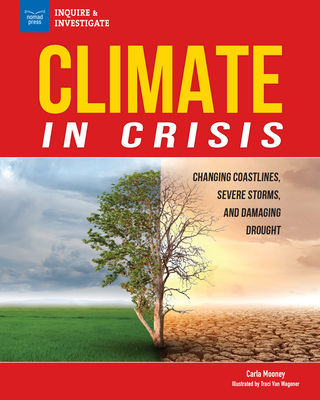 Climate in Crisis: Changing Coastlines, Severe ... 1647410614 Book Cover