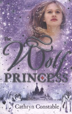 The Wolf Princess. by Cathryn Constable 1908435348 Book Cover