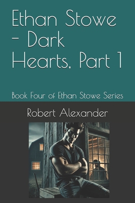 Ethan Stowe - Dark Hearts, Part 1: Book Four of... B0F3J4KM9Q Book Cover