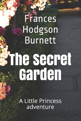 The Secret Garden: A Little Princess adventure B08JLTZXV8 Book Cover