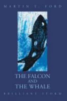 The Falcon and the Whale: Brilliant Storm 0595305431 Book Cover