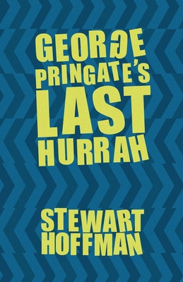 George Pringate's Last Hurrah 0578476010 Book Cover