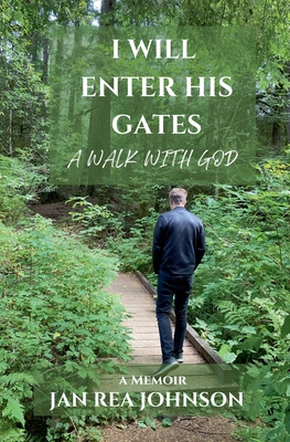 I Will Enter His Gates A Walk With God B0BL217SX2 Book Cover