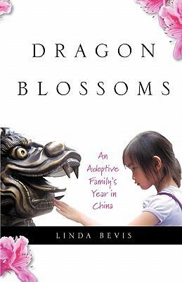 Dragon Blossoms: An Adoptive Family's Year in C... 0984512802 Book Cover