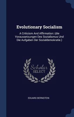 Evolutionary Socialism: A Criticism And Affirma... 1340495538 Book Cover