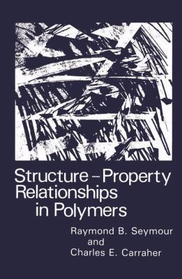 Structure?Property Relationships in Polymers 0306416506 Book Cover
