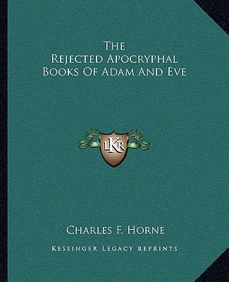 The Rejected Apocryphal Books of Adam and Eve 1162887915 Book Cover