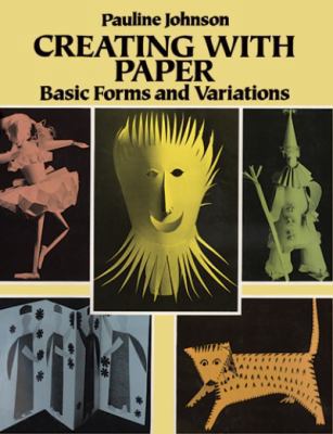 Creating with Paper : Basic Forms and Variations 0486268373 Book Cover