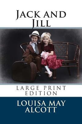 Jack and Jill - Large Print Edition [Large Print] 1495329801 Book Cover
