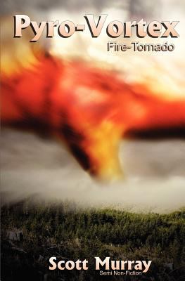 Pyro-Vortex: Fire Tornado 147525430X Book Cover