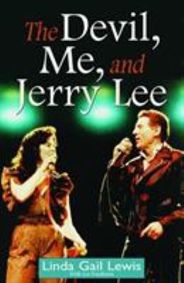 The Devil, Me, and Jerry Lee 1563525267 Book Cover