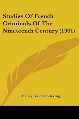 Studies Of French Criminals Of The Nineteenth C... 1437130461 Book Cover