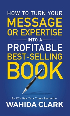 How To Turn Your Message or Expertise Into A Pr... 1947732544 Book Cover