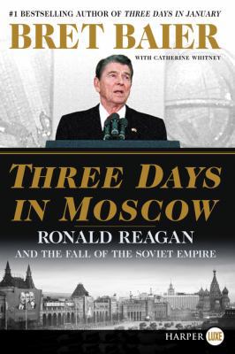 Three Days in Moscow: Ronald Reagan and the Fal... [Large Print] 0062845691 Book Cover