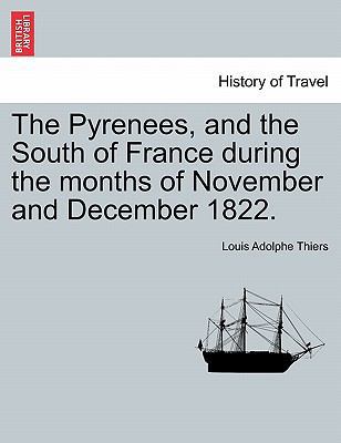 The Pyrenees, and the South of France During th... 1240925182 Book Cover