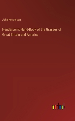 Henderson's Hand-Book of the Grasses of Great B... 3385230764 Book Cover