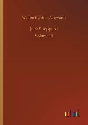 Jack Sheppard 3734079365 Book Cover