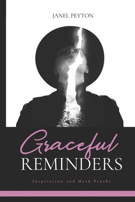 Graceful Reminders: Inspiration and Hard Truths B093H5XK4Q Book Cover