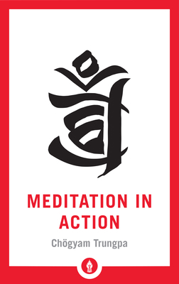Meditation in Action 1611806879 Book Cover