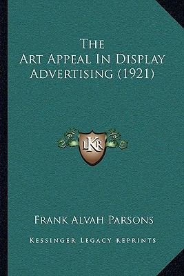 The Art Appeal In Display Advertising (1921) 1166050610 Book Cover