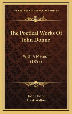 The Poetical Works Of John Donne: With A Memoir... 1165996413 Book Cover