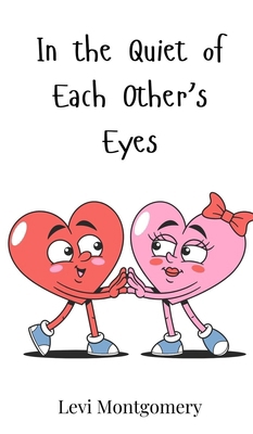 In the Quiet of Each Other's Eyes 3690812844 Book Cover