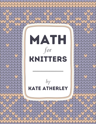 Math for Knitters 1738360741 Book Cover