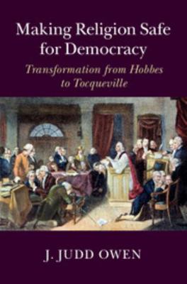 Making Religion Safe for Democracy 1107036798 Book Cover