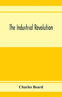 The industrial revolution 9353973570 Book Cover