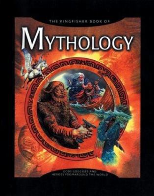 The Kingfisher Book of Mythology 0753453177 Book Cover