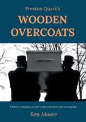 Preston Quark's Wooden Overcoats 0995406847 Book Cover