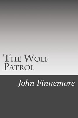 The Wolf Patrol 150058133X Book Cover