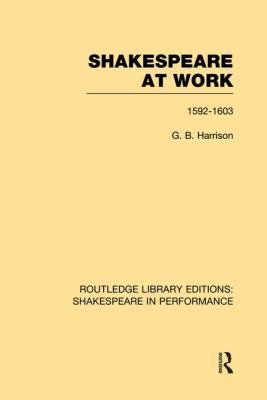 Shakespeare at Work, 1592-1603 113898177X Book Cover