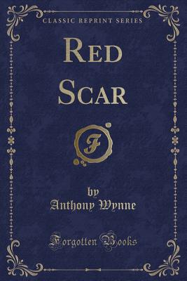 Red Scar (Classic Reprint) 1330768418 Book Cover
