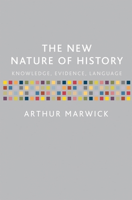 The New Nature of History: Knowledge, Evidence,... 033392262X Book Cover
