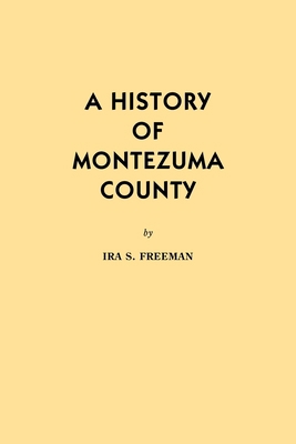 A History of Montezuma County 1412043387 Book Cover