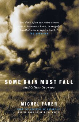 Some Rain Must Fall. Michel Faber 1841950718 Book Cover