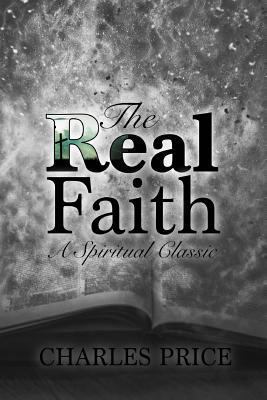 The Real Faith: A Spiritual Classic 1983551384 Book Cover