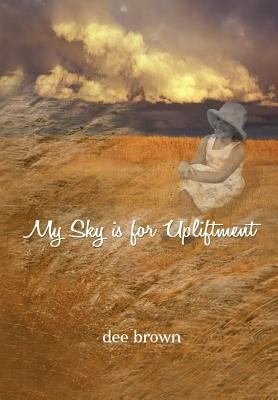 My Sky Is For Upliftment 1465359389 Book Cover