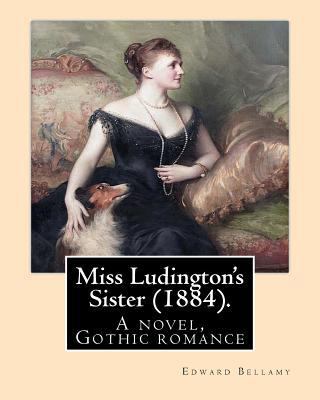 Miss Ludington's Sister (1884). By: Edward Bell... 1537775758 Book Cover