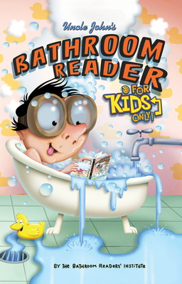 Uncle John's Bathroom Reader for Kids Only! 1626860459 Book Cover