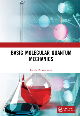 Basic Molecular Quantum Mechanics 1032010657 Book Cover