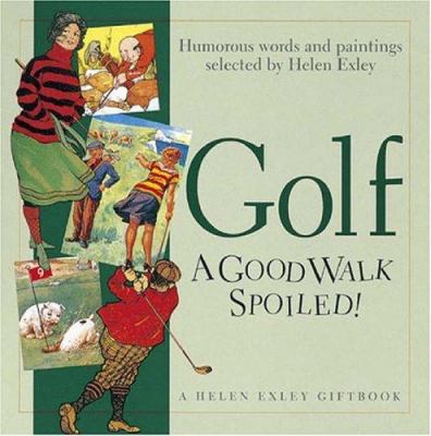 Golf: A Good Walk Spoiled! B00AUWBUAC Book Cover