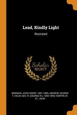 Lead, Kindly Light: Illustrated 0353262889 Book Cover