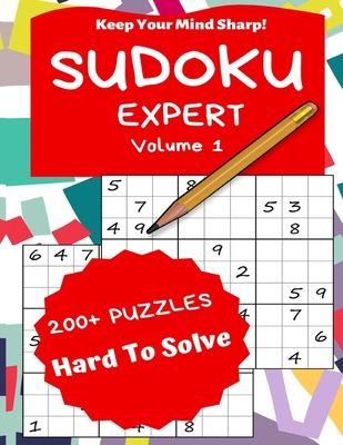 Sudoku Expert Volume 1: 200+ Puzzles Hard to So... [Large Print] 1698152442 Book Cover